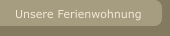 Unsere Ferienwohnung